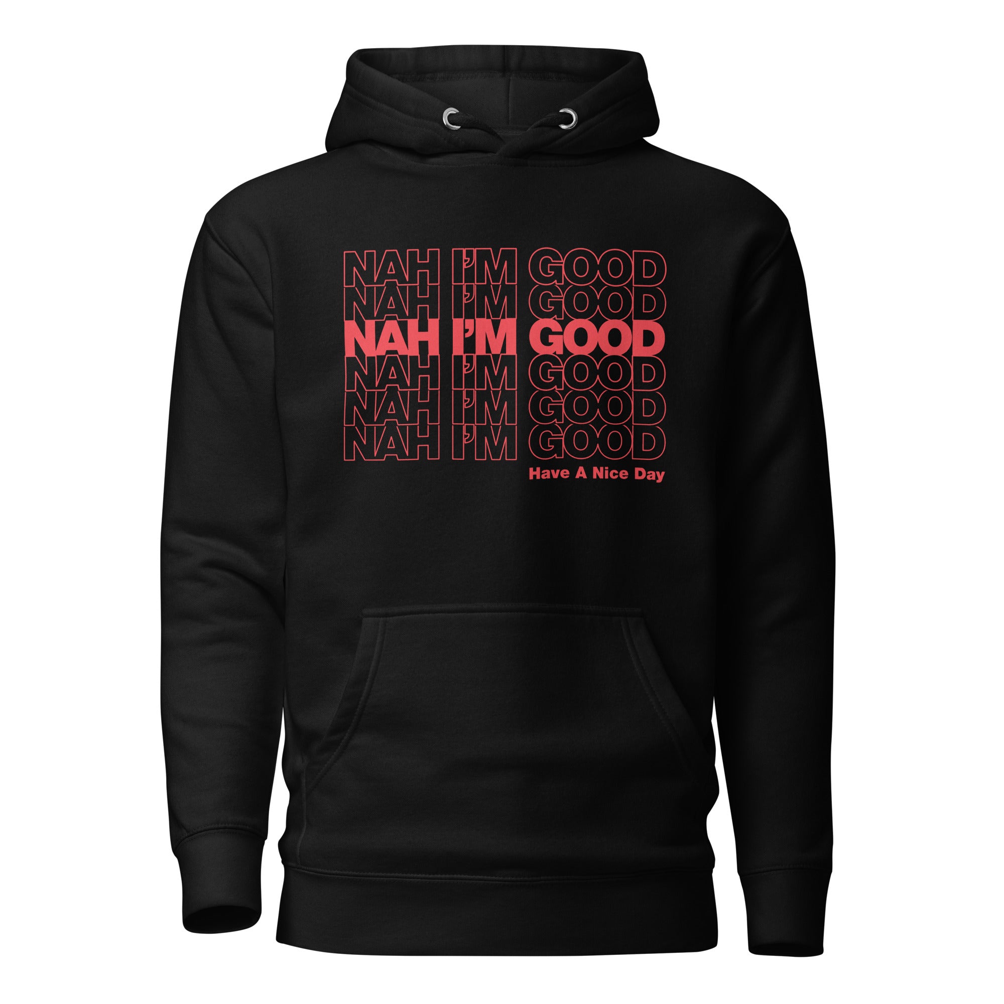 Nah I'm Good - Premium Unisex Hoodie - GustoNYC