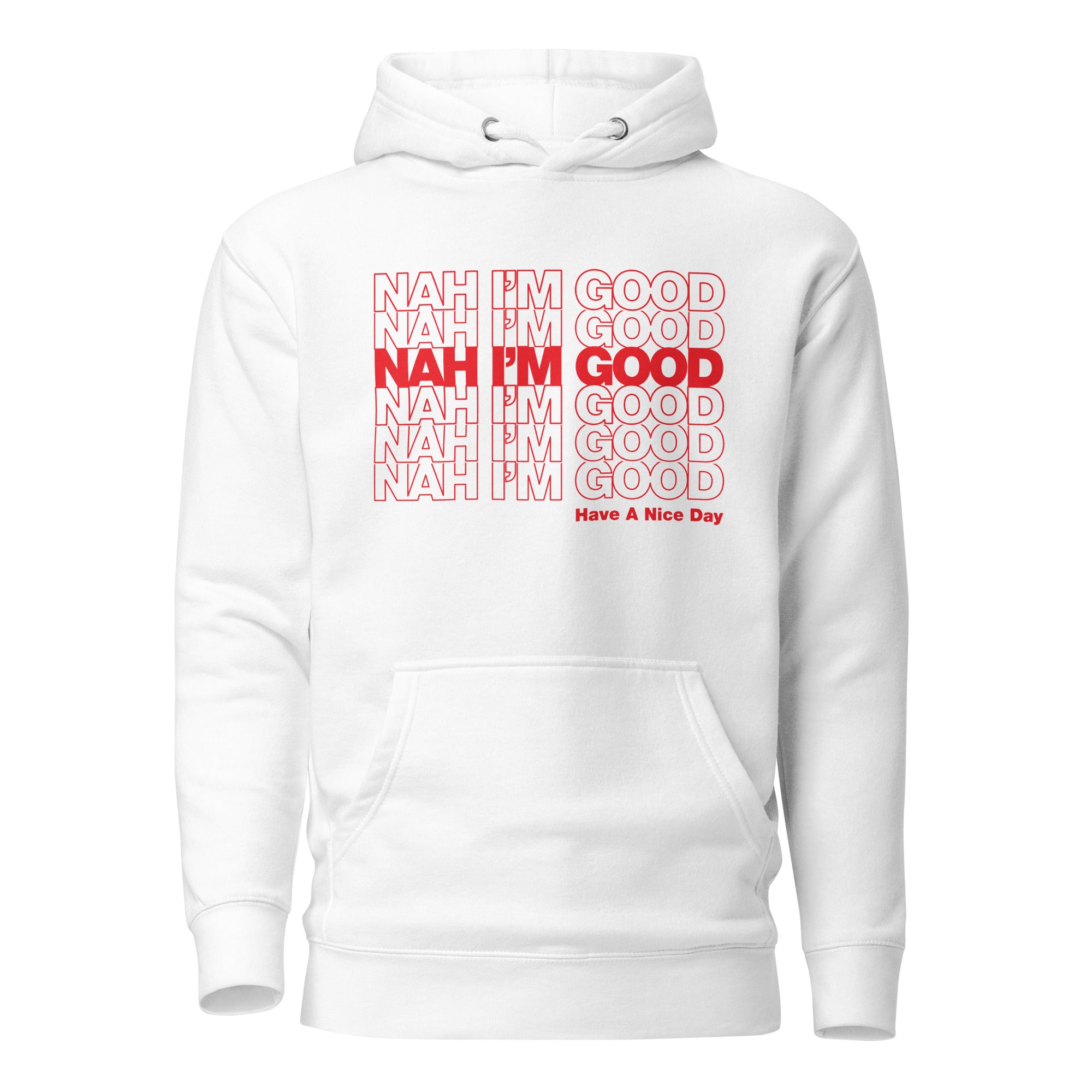 Nah I'm Good - Premium Unisex Hoodie - GustoNYC