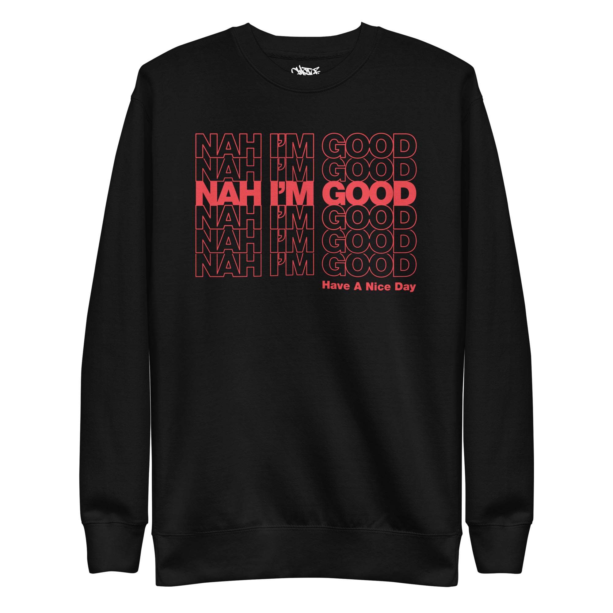 GustoNYC Nah I m Good Unisex Premium Sweatshirt Black XL