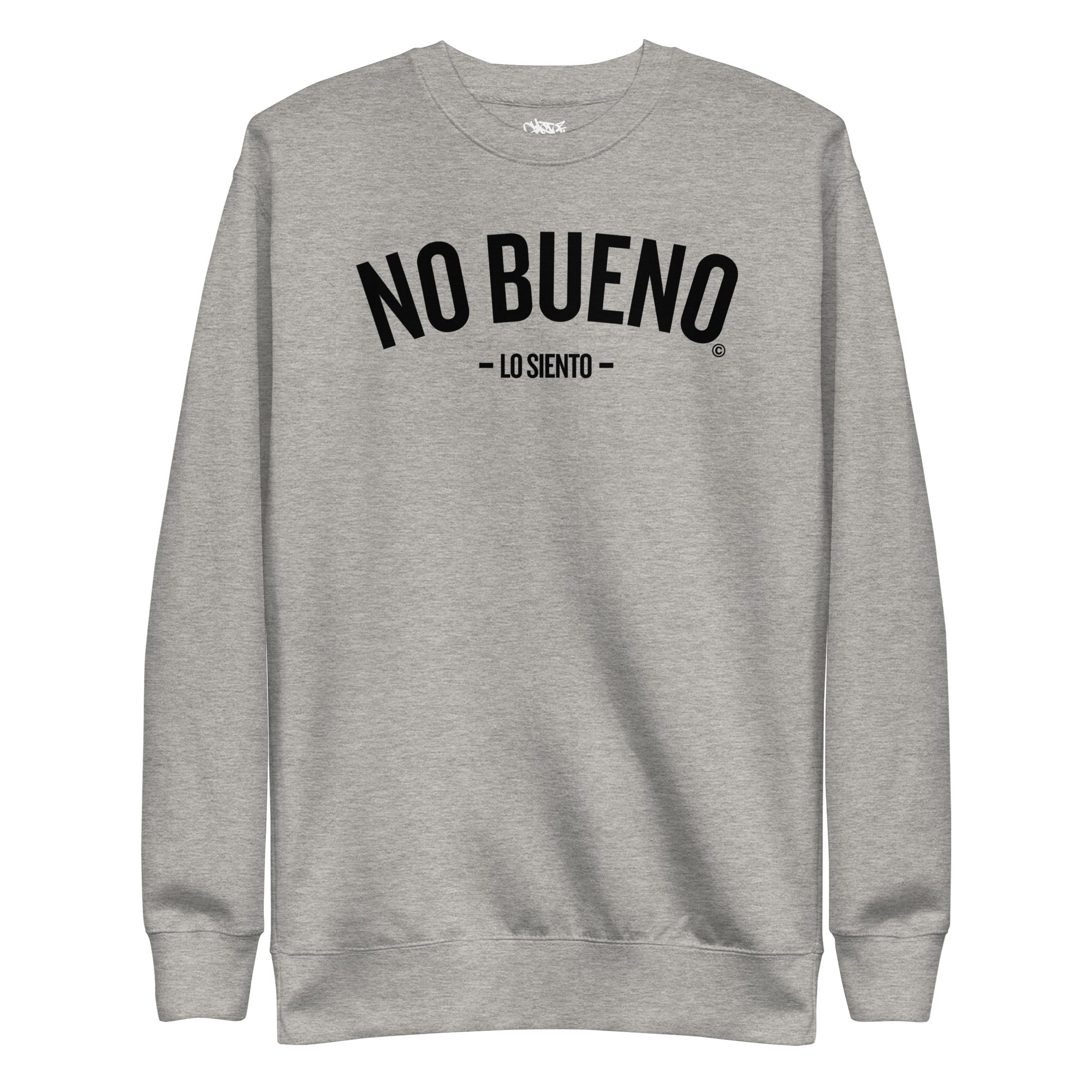 No Bueno, Lo Siento - Unisex Premium Sweatshirt
